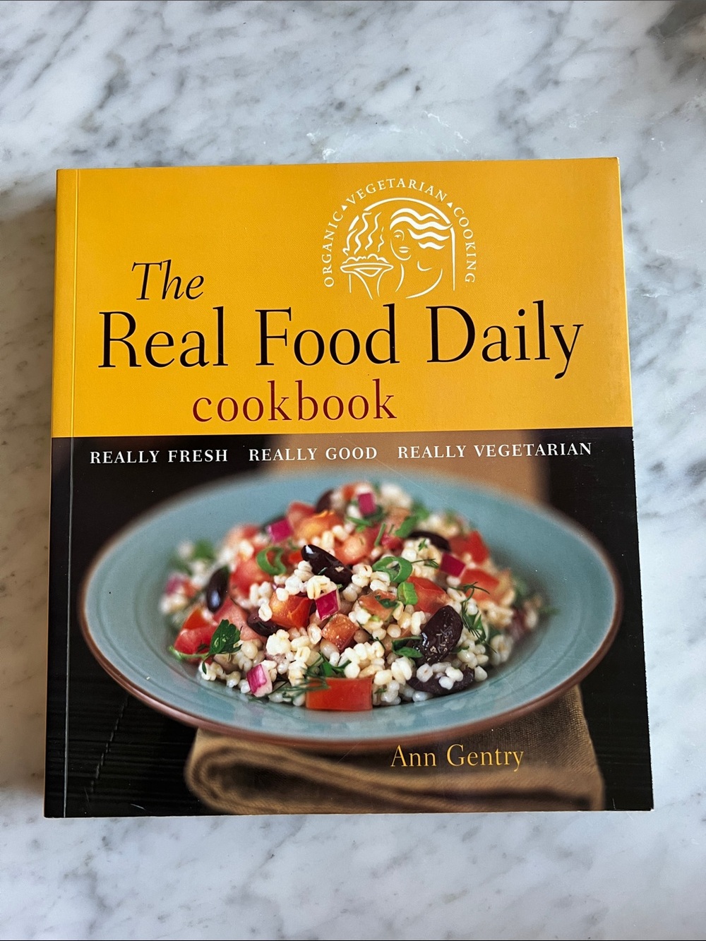 The Real Food Daily Cookbook by Ann Gentry — Yellow Cover Vegetarian Cookbook